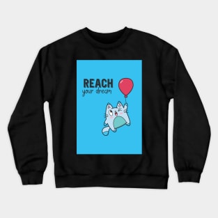 Reach Your Dream Floating Kittie Crewneck Sweatshirt